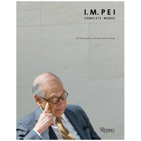 I. M. PEI:COMPLETE WORKS - RIZZOLI NEW YORK Shop Online, best