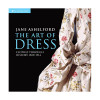 The Art of Dress: Clothes Through History 1500–1914